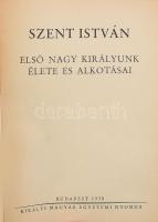 Szent István. Első nagy királyunk élete és alkotásai. Hóman Bálint, Csapody Csaba, Bakács István János, Nevelős Ágoston, Ember Győző, Belitzky János és Guillemot Katalin tanulmányai. Bp., 1938, Kir. M. Egyetemi Nyomda, 88+8 p. Kiadói aranyozott, dombornyomott egészvászon-kötés.