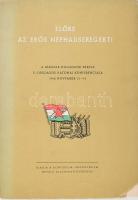 Előre az erős néphadseregért. A Magyar Dolgozók Pártja V. Országos Katonai Konferenciája 1948 november 13-14. Bp.,(1948.),Honvédelmi Minisztérium Nevelő Alcsoportfőnöksége, 107 p. Fekete-fehér fotókkal, köztük Rákosi Mátyás arcképével illusztrált propaganda kiadvány. Kiadói papírkötés, a borítón kis sérülésekkel.