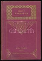 Soddy Frederick: A rádium. Fordította: Salamon Gábor. Bp., 1912, Kir. Magyar Természettudományi Társulat 151p. Kiadói aranyozott egészvászon kötés, szép állapotban.