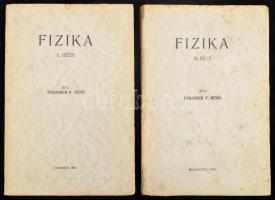 Strasser V. Benő: Fizika I.-II. Bp., 1930. Szerzői. Kertész nyomda, Karcag, 307p., 297p. Kiadói papírkötésben, a relativitáselméletet is már tárgyaló, ritka mű.