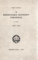 Papp János: 
A békéscsabai színészet története I-IV. rész. [Teljes mű négy kötetben.] (Dedikált.)
...