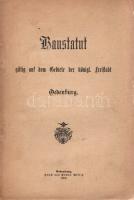 Baustatut giltig auf dem Gebiete der königl[ichen] Freistadt Oedenburg.
[Sopron] Oedenburg, 1900. D...