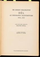 Shackleton, Ernest: Dél. Az Endurance hajótöröttjei 1914-1917. Ford.: Halász Gyula. A Hat Világrész....