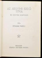 Molnár Ferenc: Az aruvimi erdő titka és egyéb szatírák. Az Érdekes Ujság Könyvei. Bp.,[1916],Légrády, 1 (Molnár Ferenc portréja haditudósítóként) t.+226+1 p. Első kiadás. Korabeli aranyozott félvászon-kötés.