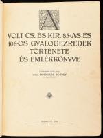 Doromby József: Volt cs. és kir. 83-as és 106-os gyalogezredek története és emlékkönyve. Bp., 1934, ...