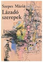 Szepes Mária: Lázadó szerepek. A szerző, Orsi Szepes Mária (1908-2007) által DEDIKÁLT példány. Bp., 1985, Szépirodalmi, 193+3 p. A borító Würtz Ádám munkája. Kiadói kartonált papírkötés.