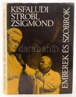 Kisfaludi Strobl Zsigmond: Emberek és szobrok. (DEDIKÁLT). Bp., 1969, Képzőművészeti Alap. Első kiadás. Fekete-fehér képekkel illusztrálva. Kiadói egészvászon-kötés, papír védőborítóval