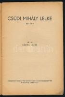 Kádár Lajos: Csüdi Mihály lelke. Bp., é.n. Forrás. Kiadói papírborítóval 48p
