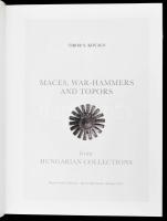 Tibor S. Kovács: Maces, war-hammers and topors from hungarian collections. Bp., 2016, Magyar Nemzeti...