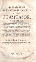 Csondor János:  Gazdaságbéli számadó és számvevő tiszti útasítások, mellyekben mind a fő tiszteknek az urodalmi gazdaságok vísgálására, és igazgatására, mind a számadóknak a számadások rendes vezetésére szolgáló rendszabásokat úgy a számadó könyvek, tanulevelek, laistromok, tabellák hasznos esmértetését s készittések módját, nem külömben a számadások vísgálásának és birálásának rendtartásait elő adja, és hosszas tapasztalásiból merítve közre botsátja Csondor János. Keszthelyen, 1819. Perger Ferentz betűivel. [8] + XII + 343 + [5] p. + 35 t. (kihajtható számviteli táblák, ebből 16 kétoldalas). Egyetlen kiadás. Csondor János gazdatiszt, keszthelyi jószágigazgató, a Festetics grófok számvevője a 19. század elején. Ízes magyarsággal megírt számviteli tankönyve a téma egyik első magyar összefoglalása, és emlékezetesen körvonalazza a nagyobb agrárgazdaságok számvevőire váró feladatok szerteágazó mivoltát. A bevezető jellegű tankönyv nem csupán a jelentősebb uradalmak gazdasági tevékenységének bevételi és kiadási oldalának könyvelésében segít, hanem egyszersmind táblázatos formában közli a gazdatiszti pozícióval kapcsolatos erkölcsi normákat (a gazdatiszt lehetőség szerint ne legyen játszi kedvű, részeges vagy haragvó természetű). A kiadvány vázolja a nagyobb uradalmak gazdatiszti fokozatait, egy másik fejezetben pedig előszámlálja a kasznárok, számvevők és más gazdasági szakemberek feladatköreit. Gazdasági szakkönyv lévén a kötet időnként erősen figyelmeztet bizonyos hitelügyletekkel, kocsmáltatással, felvásárlással foglalkozó társadalmi csoportok üzelmeire; összességében kimondható, hogy az egykori keszthelyi gazdatiszt perspektívájából a honi zsidóság előnytelen szemszögből látszik. Az előszó utolsó oldalán régi tulajdonosi bejegyzés. BOEH II, 2745. Enyhén kopott korabeli kartonkötésben, a címfelirat a gerincen vörösesbarna címkén. Jó példány, nagyon ritka könyv.