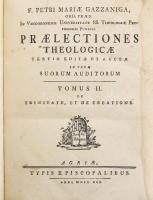 Petri Mariae Gazzaniga: Praelectiones theologicae. Tomus II. De Trinitate, et de Creatione. Agriae [Eger], 1791, Typis Episcopalibus. Latin nyelven. Félvászon-kötésben, vetemedett kötéstáblákkal, ázott, helyenként összeragadt lapokkal.