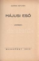 Garai István: 
Májusi eső. Versek.
Budapest, 1944. (A szerző kiadása - Petrőci Könyvnyomda Rt., Bá...