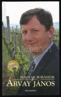 Dlusztus Imre: Magyar borászok - Árvay János. Pécs, 2004, Alexandra. Színes fotókkal illusztrálva. Kiadói kartonált papírkötés. A szerző, Dlusztus Imre (1960- ) által Keszthelyi-Szabó Gábor (1953- ) gépészmérnök, a Szegedi Tudományegyetem rektora (2003-2010) részére dedikált példány.