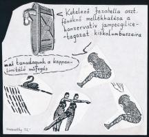 Szemethy Imre (1945-): Kötelező Jezabella oszt. főnök nő mellékhatása (...), 1992. Tus, kollázs, papír, jelzett. Megjelent az Élet és Irodalom folyóiratban. Hátoldalán feliratozott. 17,5x19 cm