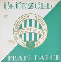 Harmónia Vokál - Örökzöld Fradi-Dalok - Ferencvárosi Torna Club 1899 - Bpest.IX.K. Vinyl kislemez, 7", 45 RPM, Single, Körmendi Hangstúdió, Magyarország, 1980. VG