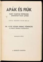 Kornitzer Béla: Apák és fiúk. Nagy magyar értékeink - ahogyan fiaik látják. I-II. köt. Dr. vitéz Józ...