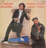 Markos György, Nádas György - A Magunk Részéről... Vinyl, LP, Album, Mono. Qualiton, Magyarország, 1985. VG