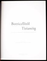 Botticellitől Tizianóig. Az itáliai festészet két évszázadának remekművei. Szerk.: Sallay Dóra, Tátrai Vilmos, Vécsey Axel. Bp.,2009,Szépművészeti Múzeum. Gazdag képanyaggal illusztrált. Kiadói kartonált papírkötés.