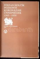 Stefan Holcík: Pozsonyi koronázási ünnepségek 1563-1830. Ford.: Nagy Judit. Bp., 1986, Európa. Feket...