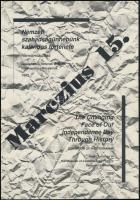 Március 15. Nemzeti szabadságünnepünk kalandos története. Fényképkiállítás. Legújabbkori Történeti Múzeum Fényképtára - Műcsarnok. 1992. Kiadói papírkötés, jó állapotban.