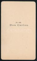 cca 1880 Don Carlos de Borbón y Austria-Este (1848-1909) madridi herceg, 1868-tól spanyol trónkövete...