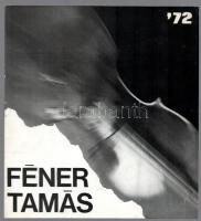 3 db Féner Tamás katalógus, Fények által homályosam, Féner Tamás '72, Latiatuc feleym zumtuchel...