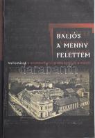 "... Baljós a menny felettem..." Vallomások a szombathelyi zsidóságról és a soáról. Sajtó alá rendezte, szerkesztette, a jegyzeteket és a bevezetőt írta: Balázs Edit és Katona Attila. Szombathely, 2007., Berzsenyi Dániel Főiskola Történelem Tanszéke - Magyar Izraeli Baráti Társaság. 287 p. Fekete-fehér képekkel illusztrált. Kiadói papírkötés.