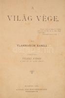 Flammarion Kamill: A világ vége. Bp., 1900, Kostyál Jenő Könyvkereskedése. Félvászon kötés, előzéklap foltos, viseltes állapotban.