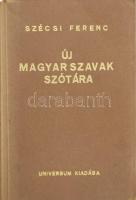 Szécsi Ferenc: Új magyar szavak szótára. Bp., Universum. Kiadói papírkötés, kissé kopottas állapotban.