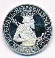 DN "Magyar tallérok utánveretben - I. Ferdinánd tallérja 1554" kétoldalas Ag emlékérem, "UP" jelzéssel (20g/0.999/38,6mm) T:AU (eredetileg PP), patina