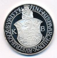 DN "Magyar tallérok utánveretben - I. Ferdinánd tallérja 1554" kétoldalas Ag emlékérem, &q...