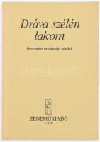 Olsvai Imre - Várnai Ferenc szerk.: Dráva szélén lakom. 1982, Zeneműkiadó, papírkötés, címlapon folttal, Várnai Ferenc által DEDIKÁLT.