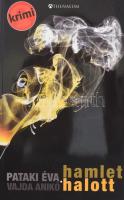 Vajda Anikó Pataki Éva: Hamlet halott. Bp., 2013, Athenaeum, papírkötés, Pataki Éva által DEDIKÁLT.