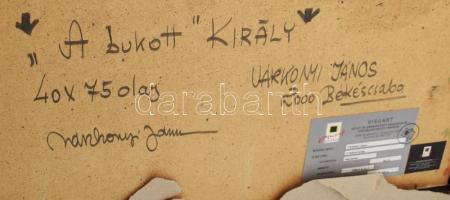 Várkonyi János (1947-): A bukott király. Olaj, farost. Jelzett. A hátoldalán autográf felirattal. Fa...