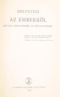 Helvetius: Az emberről értelmi képességeiről és neveltetéséről Tankönyvkiadó, 1962. 571p, Kiadói félvászon kötésben
