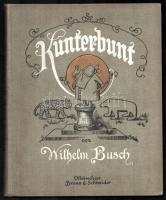 Busch, Wilhelm: Kunterbunt. III. Teil. München, é.n. (cca 1910), Braun &amp; Schneider. Fekete-fehér illusztrációkkal. Német nyelven. Kiadói aranyozott, festett egészvászon-kötés, kissé foltos borítóval, néhány kissé foltos lappal.