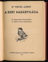 Dr. Vertse Albert: A kert madárvilága. Dr. Csörgey Titusz, Vezényi Elemér és Nécsey István festménye...