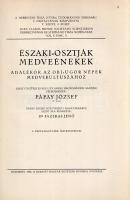 Északi-osztják medveénekek. Adalékok az obi-ugor népek medvekultuszához. Saját gyűjtése és Reguly An...
