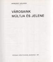 Eperjessy Kálmán: 
Városaink múltja és jelene. (Dedikált.)
Budapest, 1971. Műszaki Könyvkiadó (Sze...