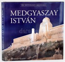 Potzner Ferenc: Medgyaszay István. Vál. és összeáll.: - - . Az építészet mesterei. Bp., 2004, Holnap Kiadó. Kiadói kartonált papírkötés, kiadói papír védőborítóban.
