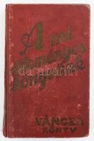 A mi süteményes könyvünk. Gyakorlati útmutatások a torták, mignonok és mindenféle sütemények helyes elkészítésére és díszítésére. Bp., 1939, Váncza és Társa Tápszer- és Vegyészeti Gyár, 255+(1) p. Kiadói egészvászon-kötés, kissé sérült, viseltes borítóval, egy-két sérült lappal, néhány helyen ceruzás bejegyzésekkel.