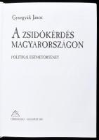 Gyurgyák János: A zsidókérdés Magyarországon. Politikai eszmetörténet. Bp., 2001, Osiris. Kiadói kar...