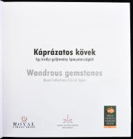 Káprázatos kövek. Egy királyi gyűjtemény Spanyolországból. (Kiállítási katalógus). Bp., 2005, Magyar...