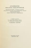 Gyarmathi Balassa Bálintnak Thirsisinek Angelikával, Slyvanusnak Galatheával való szerelmekrül szép magyar comoedia. Bp., 1960, Akadémiai kiadó. Kiadói bordázott gerincű félbőr-kötésben, ragasztott papírtokban. Megjelent 3600 példányban.
