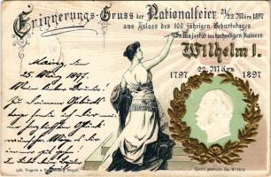1897 (Vorläufer) Erinnerungs-Gruss der Nationalfeier aus Anlass des 100 jährigen Geburtstages Sr. Majestat des hochseligen Kaisers Wilhelm I. 1797-1897, Art Nouveau embossed litho (EK)