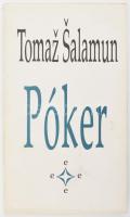 Tomaz Salamun: Póker. Versek. Vál.: Gállos Orsolya. Fordították: Csordás Gábor, Gállos Orsolya és mások. Kiseurópa sorozat. Pécs,1993,Jelenkor. Kiadói papírkötés.