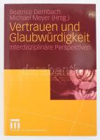 Beatrice Dernbach - Michael Meyer (Hrsg.): Vertrauen und Glaubwürdigkeit. Interdisziplinäre Perspektiven. Wiesbaden, 2005, VS Verlag für Sozialissenschaften. Német nyelven. Kiadói papírkötés.