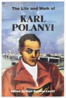 The Life and Work of Karl Polanyi. A Celebration. Edited by: Kari Polanyi-Levitt. Montréal - New York,1990,Black Rose Books. Angol nyelven. Kiadói papírkötés.