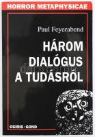 Paul Feyerabend: Három dialógus a tudásról. Ford.: Tarnóczi Gabriella. Horror Metaphysicae. Bp., 1999, Osiris. Kiadói papírkötés.