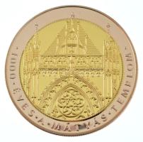 2015. "1000 éves a Mátyás Templom" kétoldalas, aranyozott fém emlékérem kapszulában (45mm) T:PP